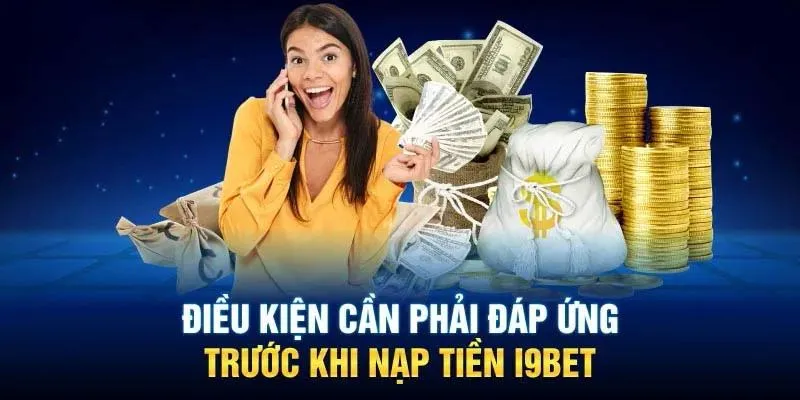 Một số lưu ý mà người chơi cần nắm khi nạp tiền i9bet 